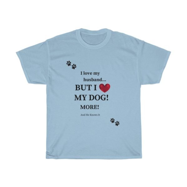 Funny Dog Tee | Love Dog More Than Husband | Unisex Heavy Cotton Tee - Image 2