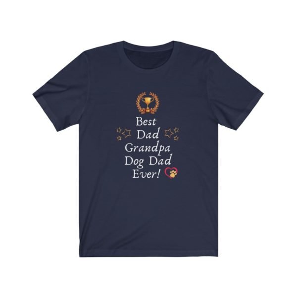 Best Dad | Grandpa | Dog Dad Ever Tee | Father's Day | Gift | Unisex Jersey Short Sleeve Tee - Image 3