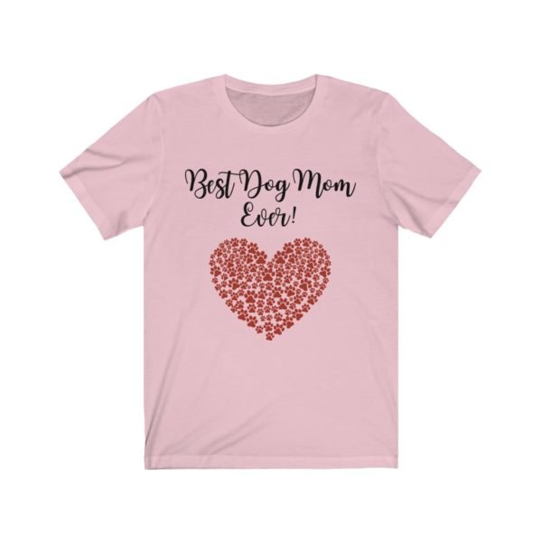 Best Dog Mom Ever Tee | Dog Paw Heart Tee | Dog Paw Tee | Unisex Jersey Short Sleeve Tee - Image 3