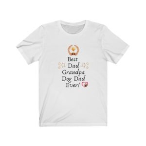 Best Dad | Grandpa | Dog Dad Ever Tee | Father's Day | Gift | Unisex Jersey Short Sleeve Tee