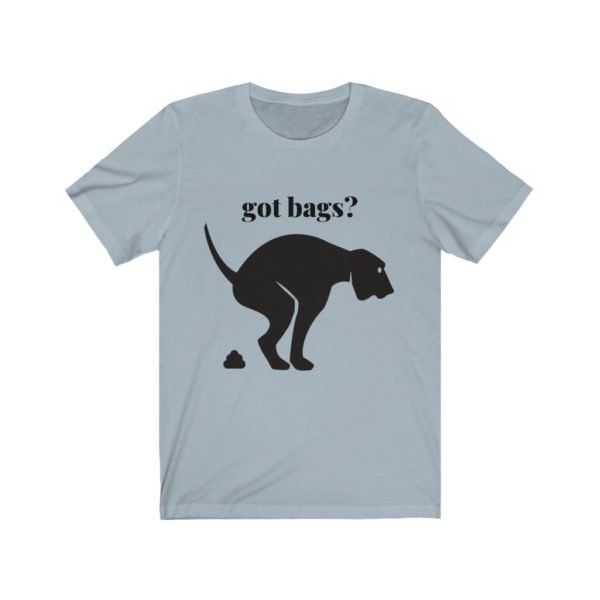 Dog Poop Tee Shirt | Got Bags? | Unisex Jersey Short Sleeve Tee - Image 5
