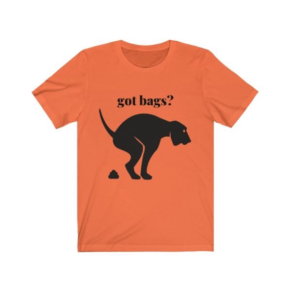 Dog Poop Tee Shirt | Got Bags? | Unisex Jersey Short Sleeve Tee - Image 3
