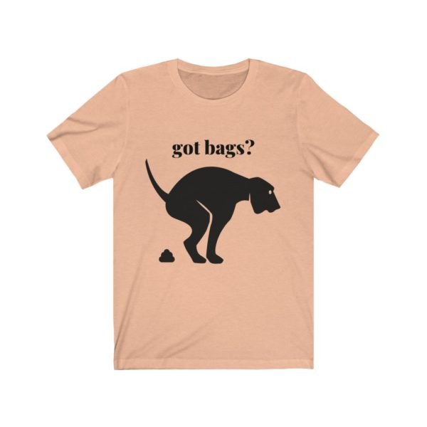 Dog Poop Tee Shirt | Got Bags? | Unisex Jersey Short Sleeve Tee - Image 4